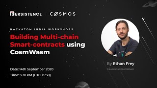 HackAtom India Webinar: Building Multi-chain Smart-contracts using CosmWasm