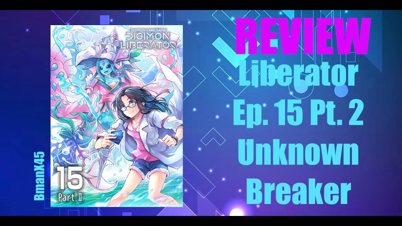 Digimon TCG: Liberator Ep. 15 (Pt.2) - Unknown Breaker Review
