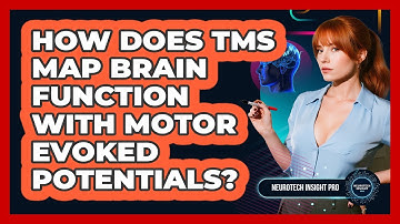 How Does TMS Map Brain Function With Motor Evoked Potentials? - Neurotech Insight Pro
