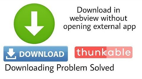 Download Files In Webview Thunkable | Thunkable  webviewDownload Problem Solved