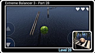 Extreme Balancer 3 Gameplay Walkthrough Level 28 (Android)