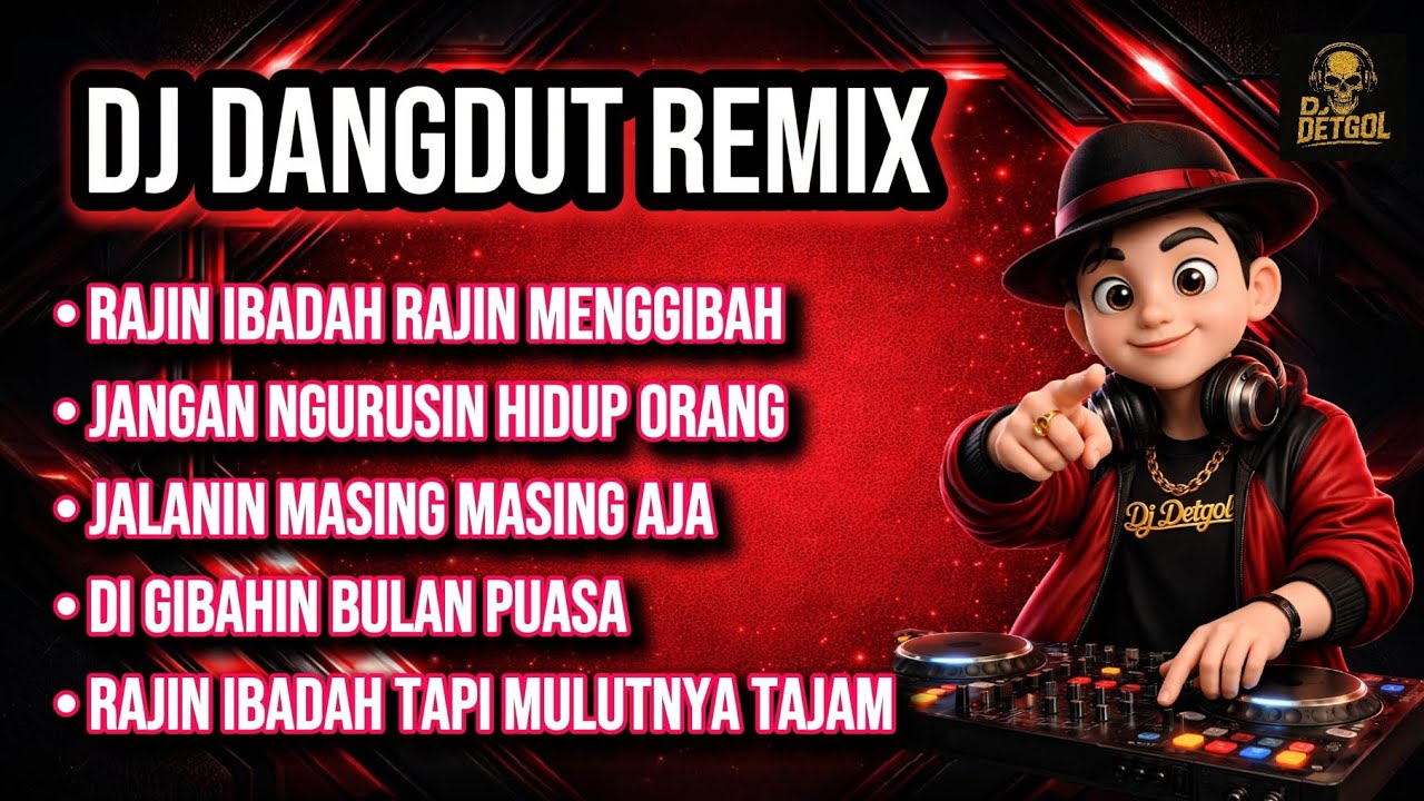DJ Dangdut Remix – Rajin Ibadah Rajin Menggibah | Jangan Ngurusin Hidup Orang | DJ Detgol Viral 2026