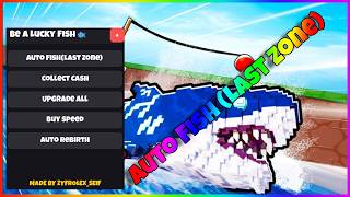 Be a Lucky Fish 🐟 Script | Instant Fish (Last Zone) , MORE
