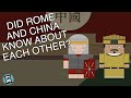 Rome and Han China: Interactions and Perceptions