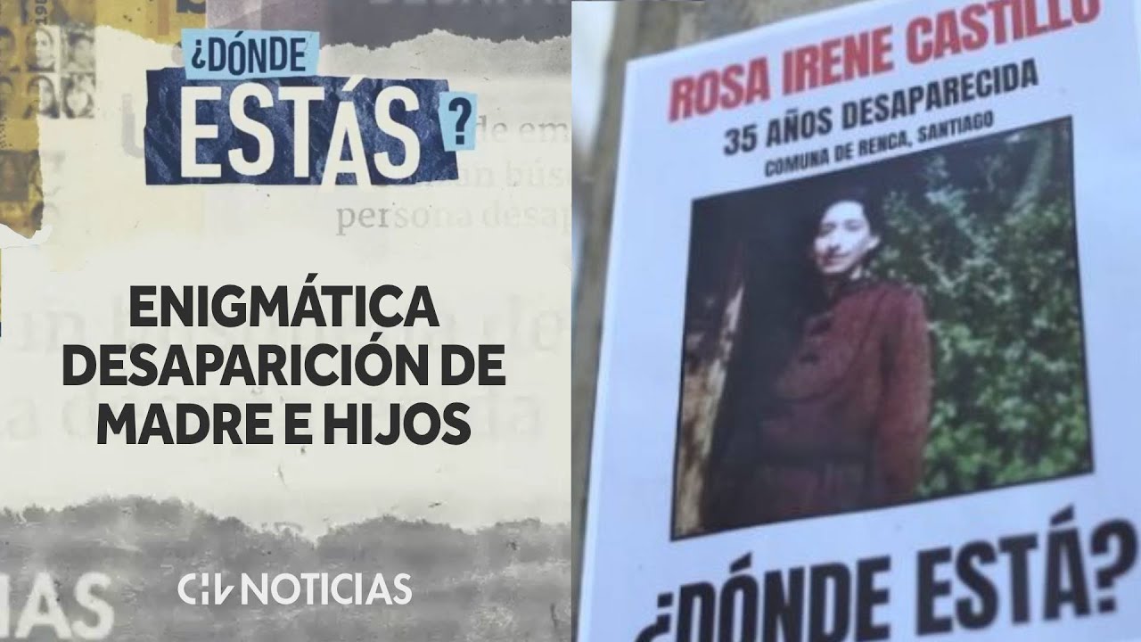 ¿DÓNDE ESTÁS? | Rosa Castillo: la intensa búsqueda una madre por parte de sus dos hijas