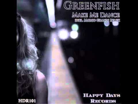 Watch Greenfish - Make Me Dance (Original Mix) on YouTube Watch Greenfish - Make Me Dance (Original Mix) on YouTube