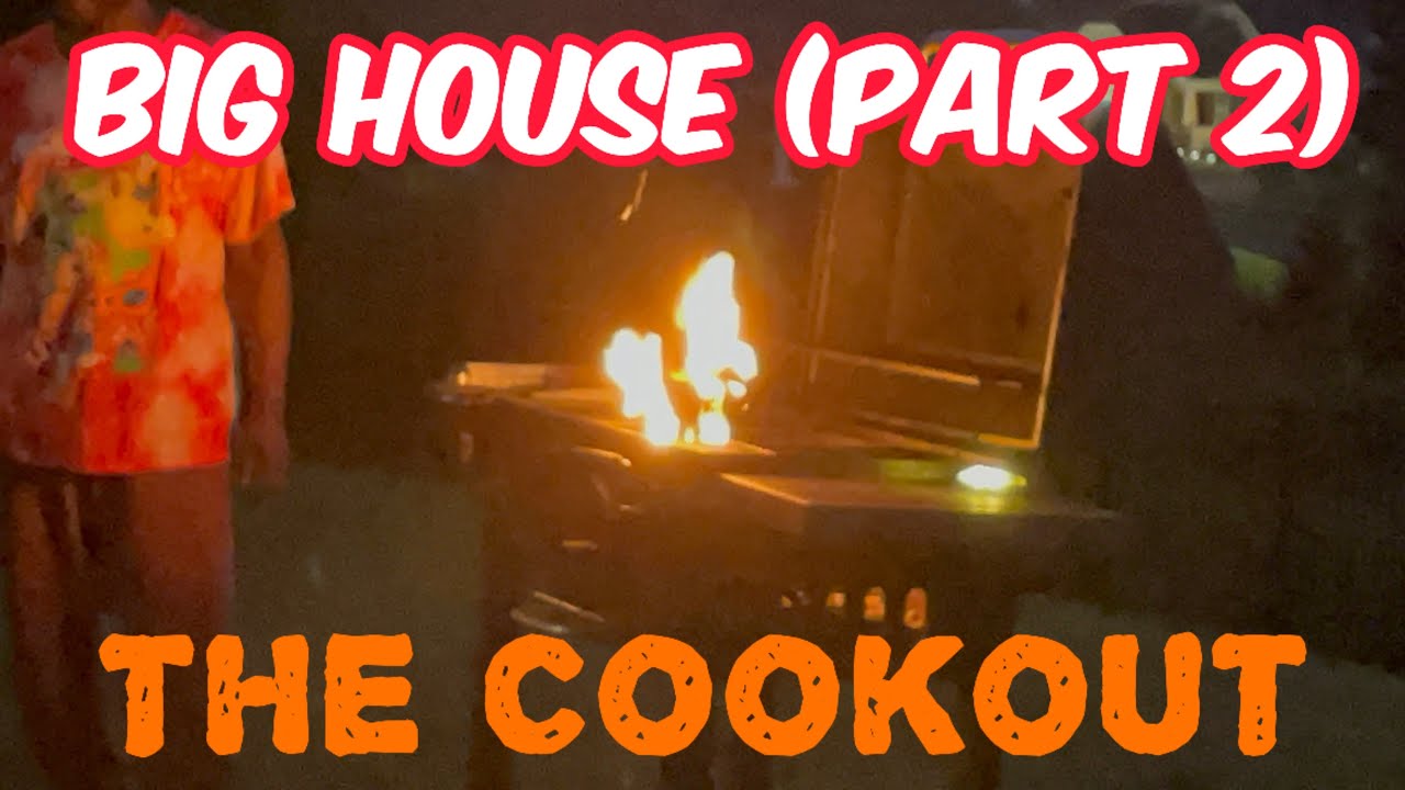 BIG HOUSE (Part 2): The Cookout - YouTube