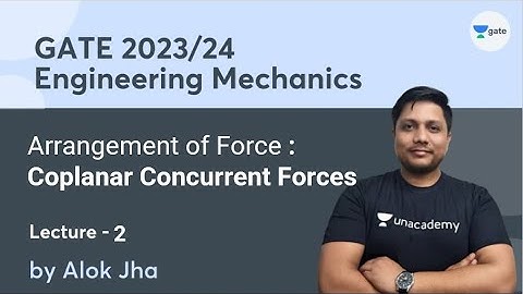 Arrangement of Force: Coplanar Concurrent Forces|Engineering Mechanics |Lec 2|GATE 2023/24 ME/PI/XE