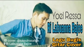 Lagu Bugis Rilabuanna Bajoe Yoel Ressa Gitar Cover