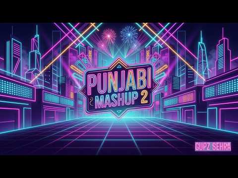 Punjabi Mashup 2 - Gupz Sehra - New punjabi songs 2026