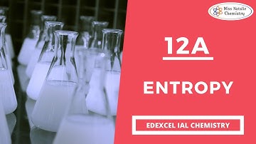 12A Entropy - Edexcel IAL Chemistry (Unit 4)