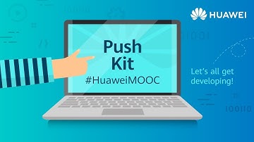 Learn how HUAWEI Push Kit brings you closer to your audience