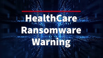 Ransomware Attack on Hospitals & Healthcare - Plus How to Protect Against Ransomware