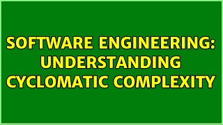 Software Engineering: Understanding Cyclomatic Complexity (3 Solutions!!)