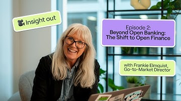 Beyond Open Banking: The Shift to Open Finance - Insight Out - Episode 2