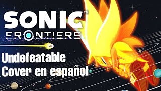 Sonic Frontiers Undefeatable - Cover En Español (Video Lyric)