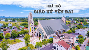 NHÀ THỜ GIÁO XỨ YÊN ĐẠI - GIÁO PHẬN VINH - FLYCAM 4K