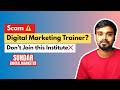 Digital Marketing Trainer Scam? ⚠️ Freshers - Don't Join this Institute ❌
