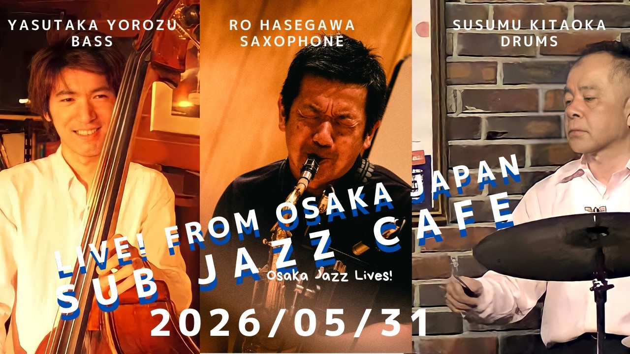 2026年05月31日(sun)“Osaka Jazz Lives! ” Ro Hasegawa;tenor sax