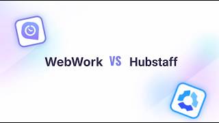 WebWork vs Hubstaff: Which Time Tracking Tool Is Right For Your Team