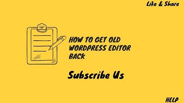 How To Get back Classic Editor of WordPress | WordPress Editor