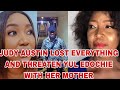 JUDY AUSTIN LOST EVERYTHING AND THREATEN YUL EDOCHIE WITH HER MOTHER