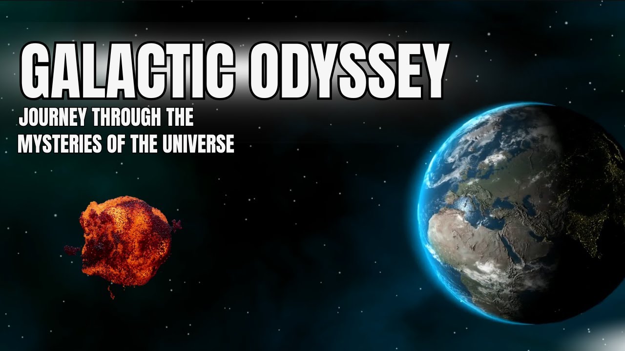 Galactic Odyssey: Journey Through the Mysteries of the Universe! - YouTube