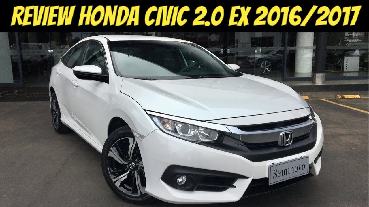 Honda Civic EX 2.0 2017 - Review - Consumo - Desempenho - Recado para Honda do Brasil - YouTube