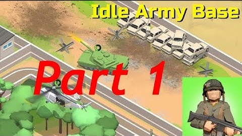 Idle Army Base (Part 1) - how to start the game