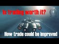 Is cargo running worth it right now? | How I think trading could be improved