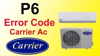 Carrier Dc Inverter air Conditioner P6 Error Code Fault And Solution