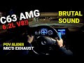 BRUTAL C63 AMG Exhaust Mic'd UP!! POV DRIFTS!! MUST HEAR!