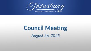 City of Twinsburg Council Meeting - August 26, 2025
