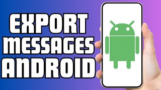 How To Export Messages From Any Android! 2024 How To Export Messages From Any Android 2023