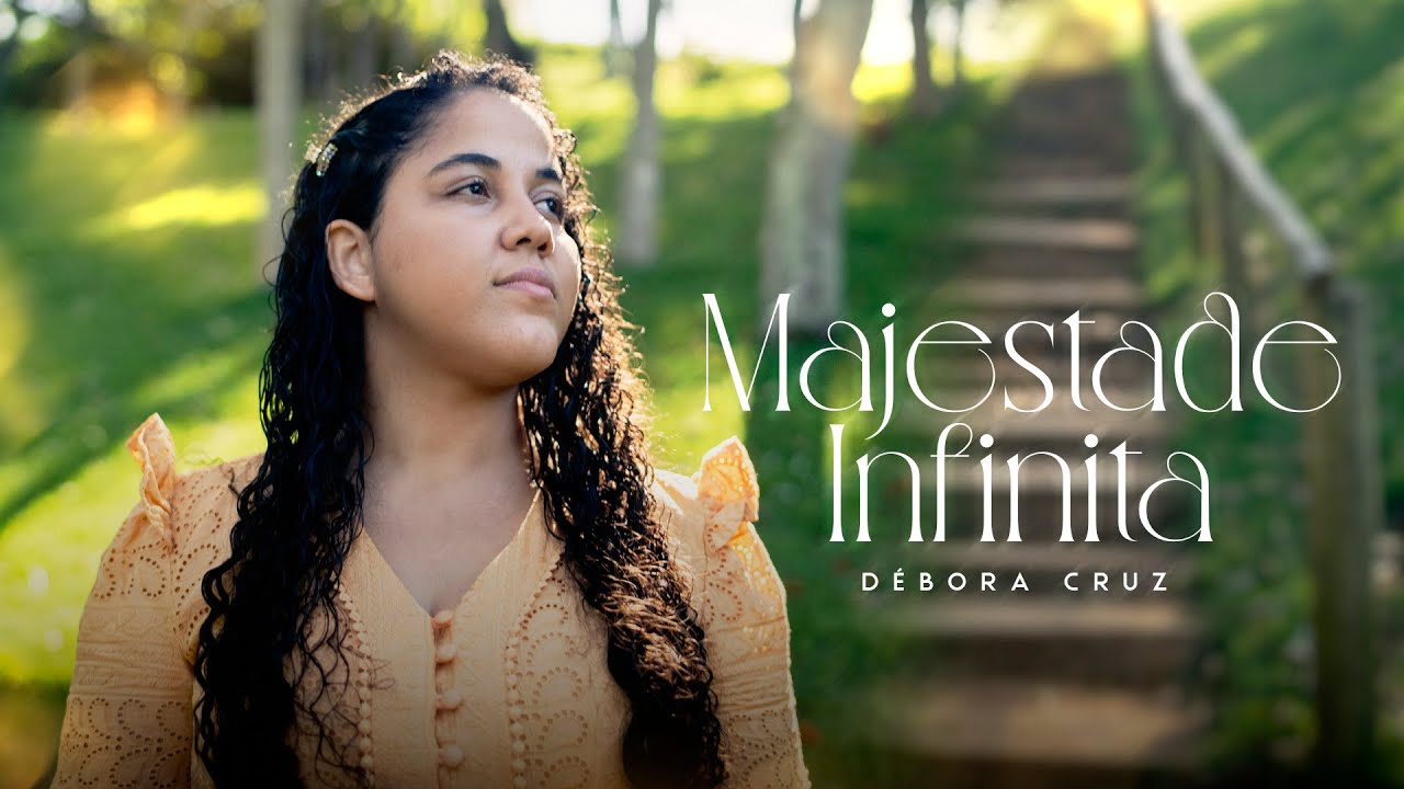 Débora Cruz - Majestade Infinita - Clipe Oficial