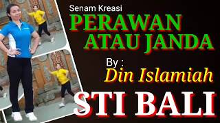 Senam Kreasi Perawan Atau Janda (Cita Citata) | by:  Din Islamiah | STI Bali