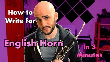 How To Write For English Horn / Cor Anglais in 3 Minutes
