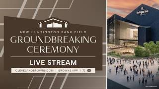 New Huntington Bank Field Groundbreaking Ceremony