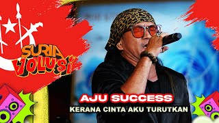 Aju Success - Kerana Cinta Aku Turutkan (LIVE) | KONSERT SURIAVOLUSI (KB Mall, Kelantan)