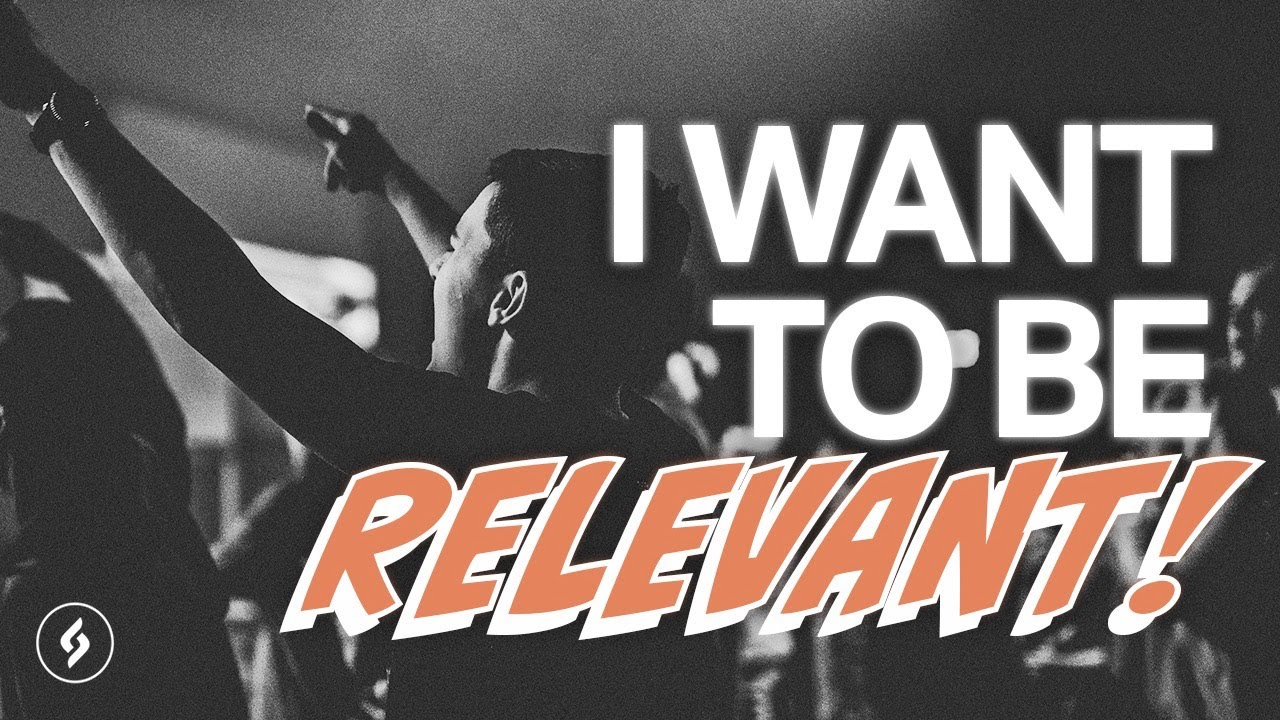  What Makes The Church RELEVANT YouTube