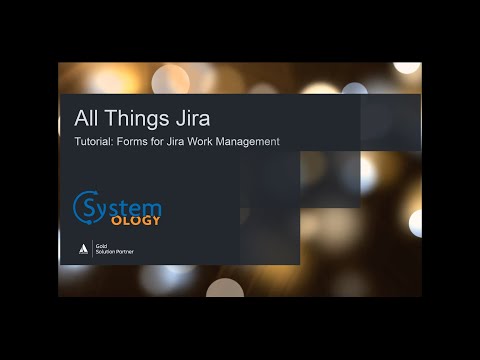 Tutorial: Configuring & Using Forms for Jira Work Management