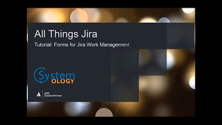Tutorial: Configuring & Using Forms for Jira Work Management screenshot 5