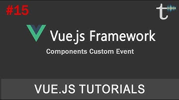 15 Vue js 2 Tutorials Components Custom Event