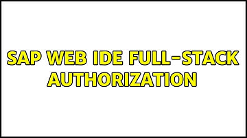 SAP Web IDE Full-Stack Authorization