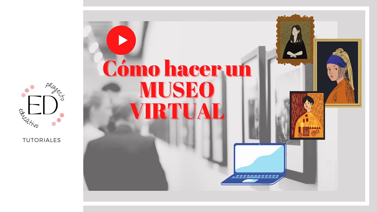 TUTORIAL-Cómo hacer un museo virtual - YouTube