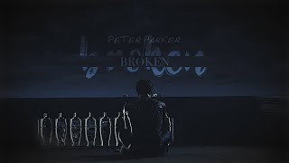 Peter Parker || Broken