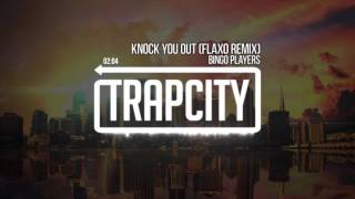 Bingo Players - Knock You Out (Flaxo Remix).mp4