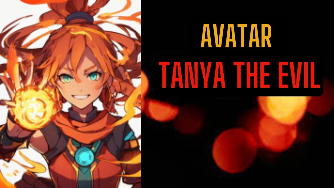 Avatar: Tanya the Evil Part1