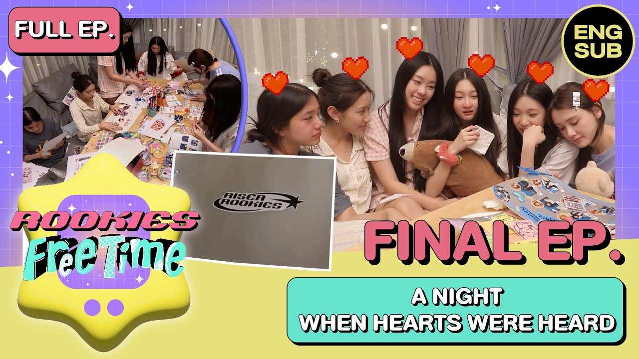 [ENG SUB] ROOKIES FREE TIME FINAL EP. - A NIGHT WHEN HEARTS WERE HEARD