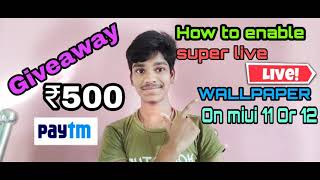 How to set super live wallpaper + 🔥🔥Giveaway ₹500 paytm Cash🔥🔥 screenshot 1